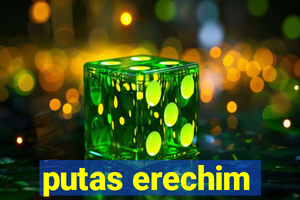 putas erechim